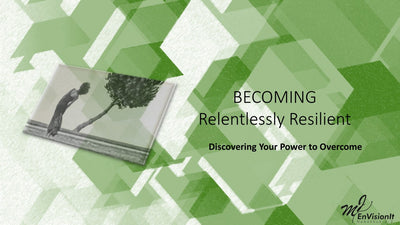 Becoming Relentlessly Resilient is necessary for your journey